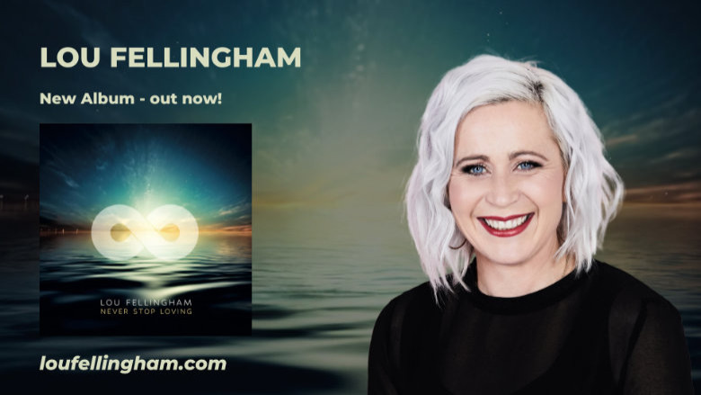 Never Stop Loving - New Album Lou Fellingham