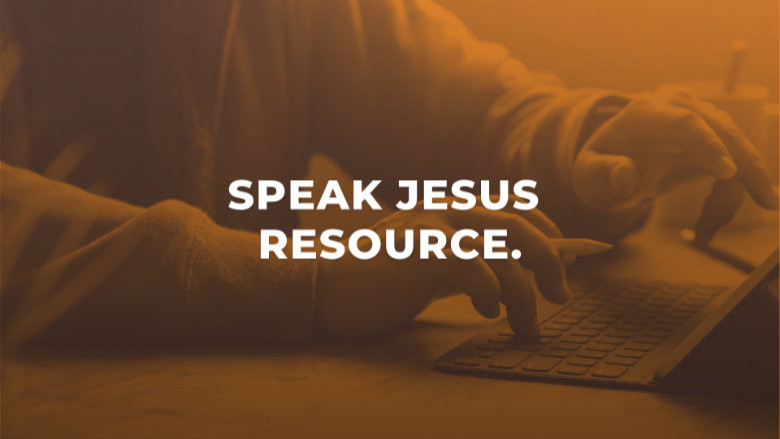 Speak Jesus Resource