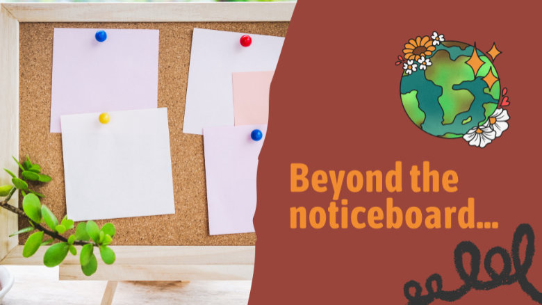 Beyond the notice board